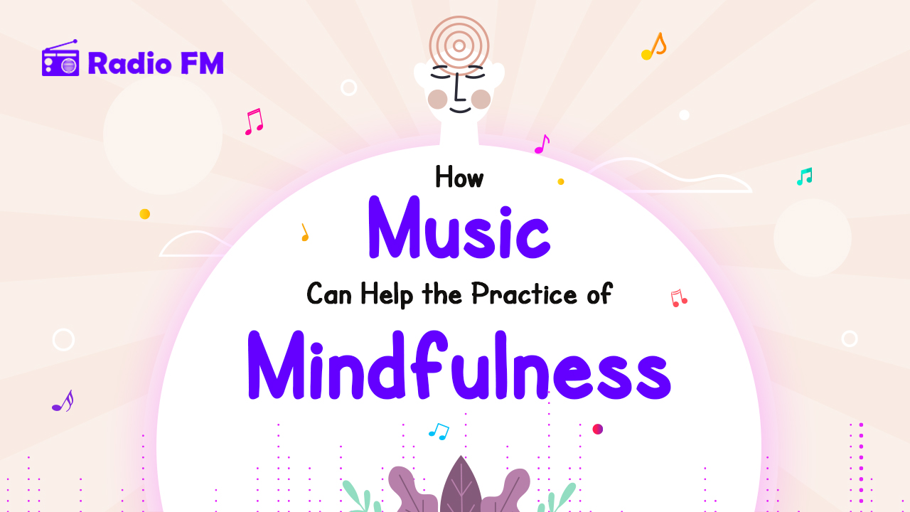 How Music Can Help the Practice of Mindfulness in 2022
