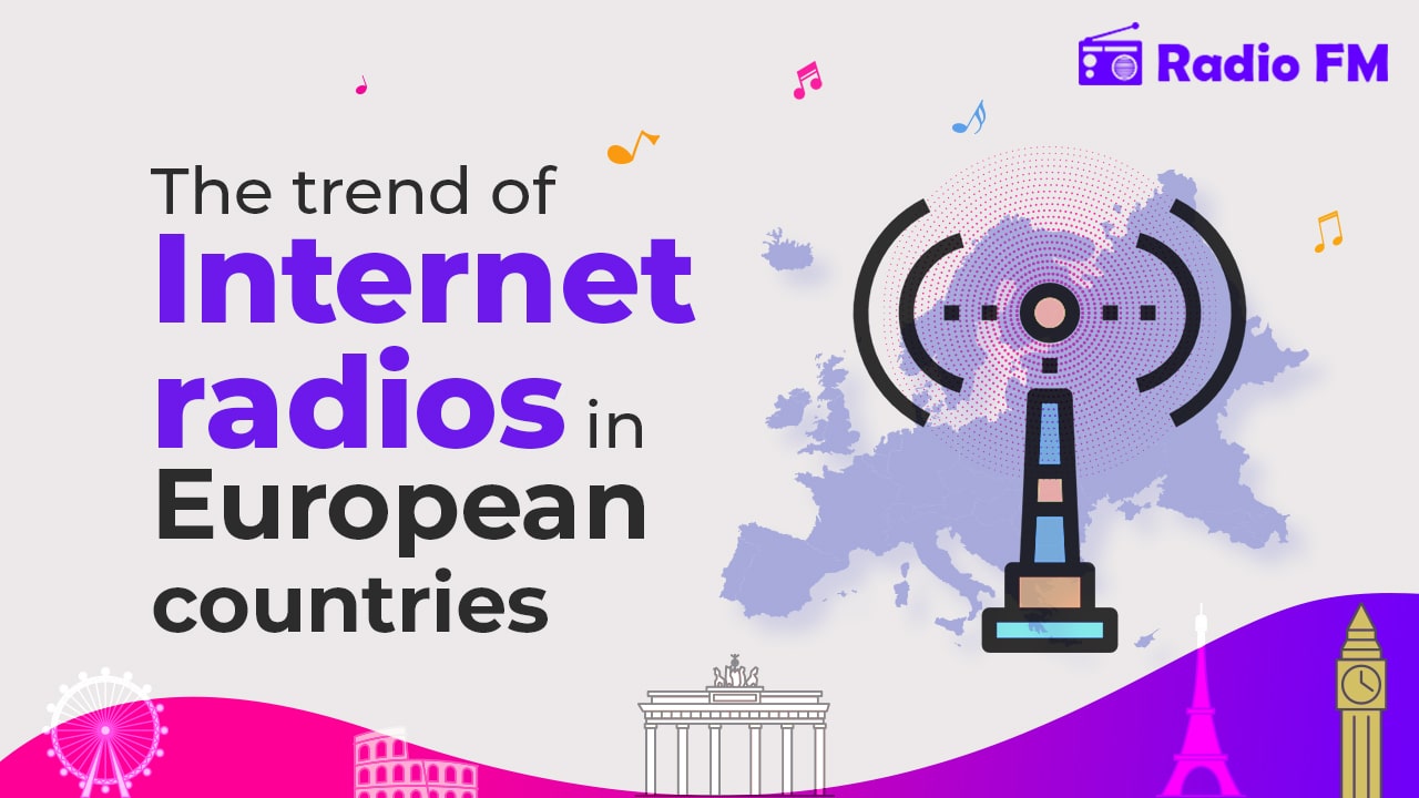 The trend of Internet radios in European countries