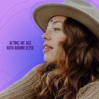Cover of Acting My Age with Rohini Elyse