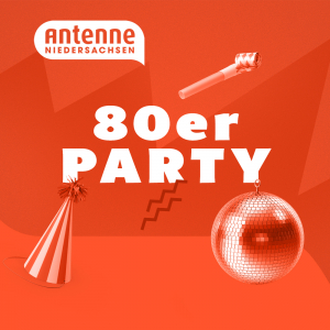 80er Party - Antenne Niedersachsen